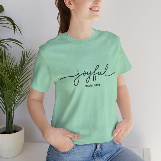 Joyful Quote Unisex Tee - Inspirational Shirt, Faith-Based Gift, Christian Apparel, Summer Casual Wear, Versatile Everyday Top