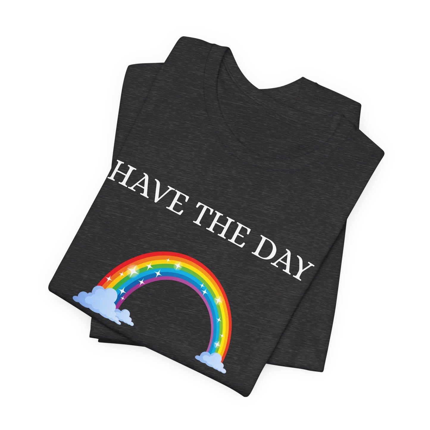 Rainbow Vote Tee - Have the Day You Voted For, Unisex T-Shirt, Fun Election Shirt, Voting Awareness Gift, Apparel