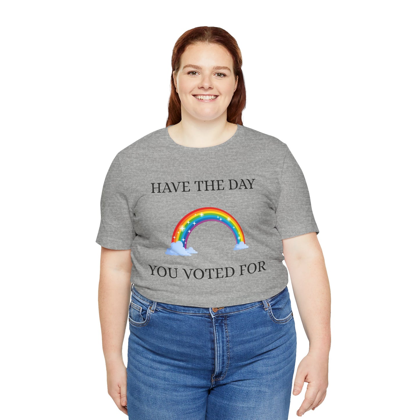 Rainbow Vote Tee - Have the Day You Voted For, Unisex T-Shirt, Fun Election Shirt, Voting Awareness Gift, Apparel